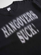 VINTAGE BLACK FASHION VICTIM "HANGOVERS SUCK!" T-SHIRT